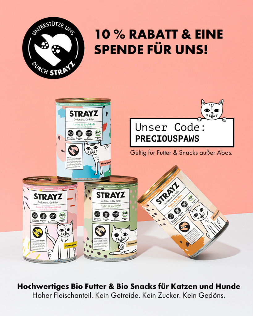 STRAYZ referral offer in German: use PRECIOUSPAWS for 10% off food and treats. Precious Paw Patrons receives 10% of the product order value as a donation. Subscriptions, gift vouchers and merchandise are excluded.